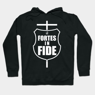 Fortes in Fide - Strong in Faith in white Hoodie